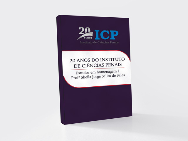 20 anos do Instituto de Ciências Penais: Estudos em homenagem à Profª Sheila Jorge Selim de Sales